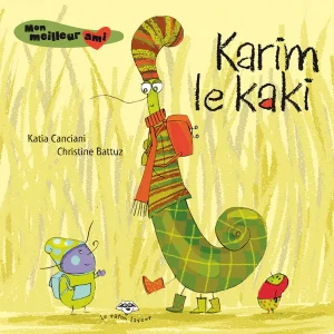 Karim Le Kaki by Katia Canciani & Christine Battuz book cover